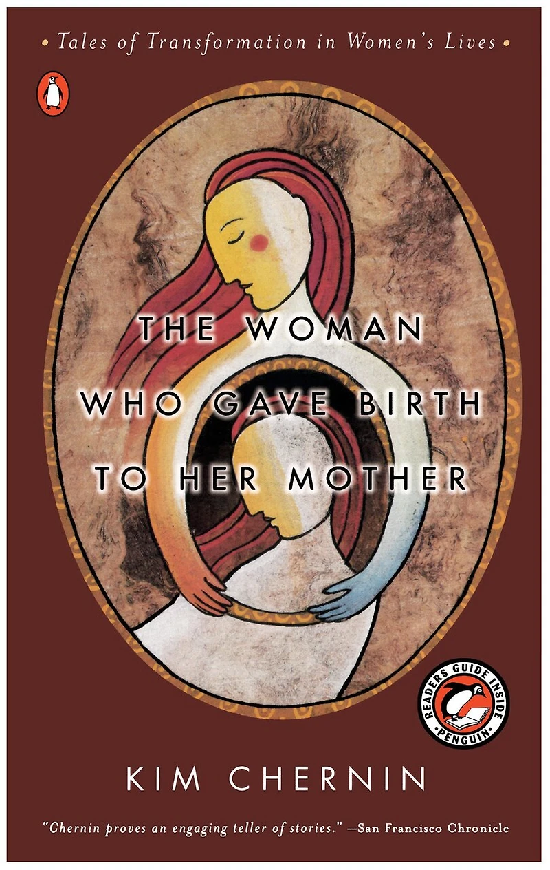 The Woman Who Gave Birth to Her Mother: Tales of Transformation in Women's Lives