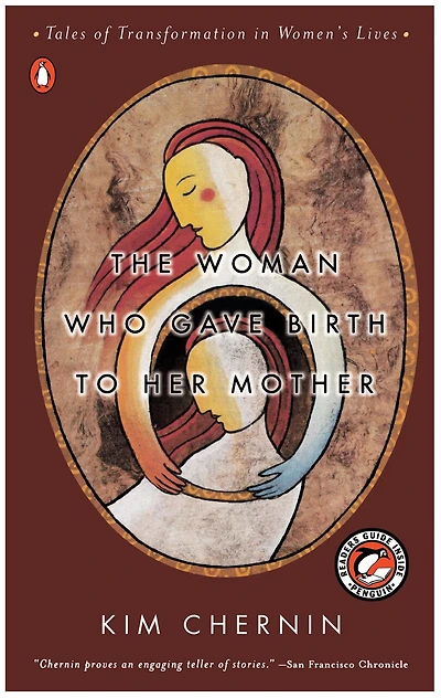 The Woman Who Gave Birth to Her Mother: Tales of Transformation in Women's Lives