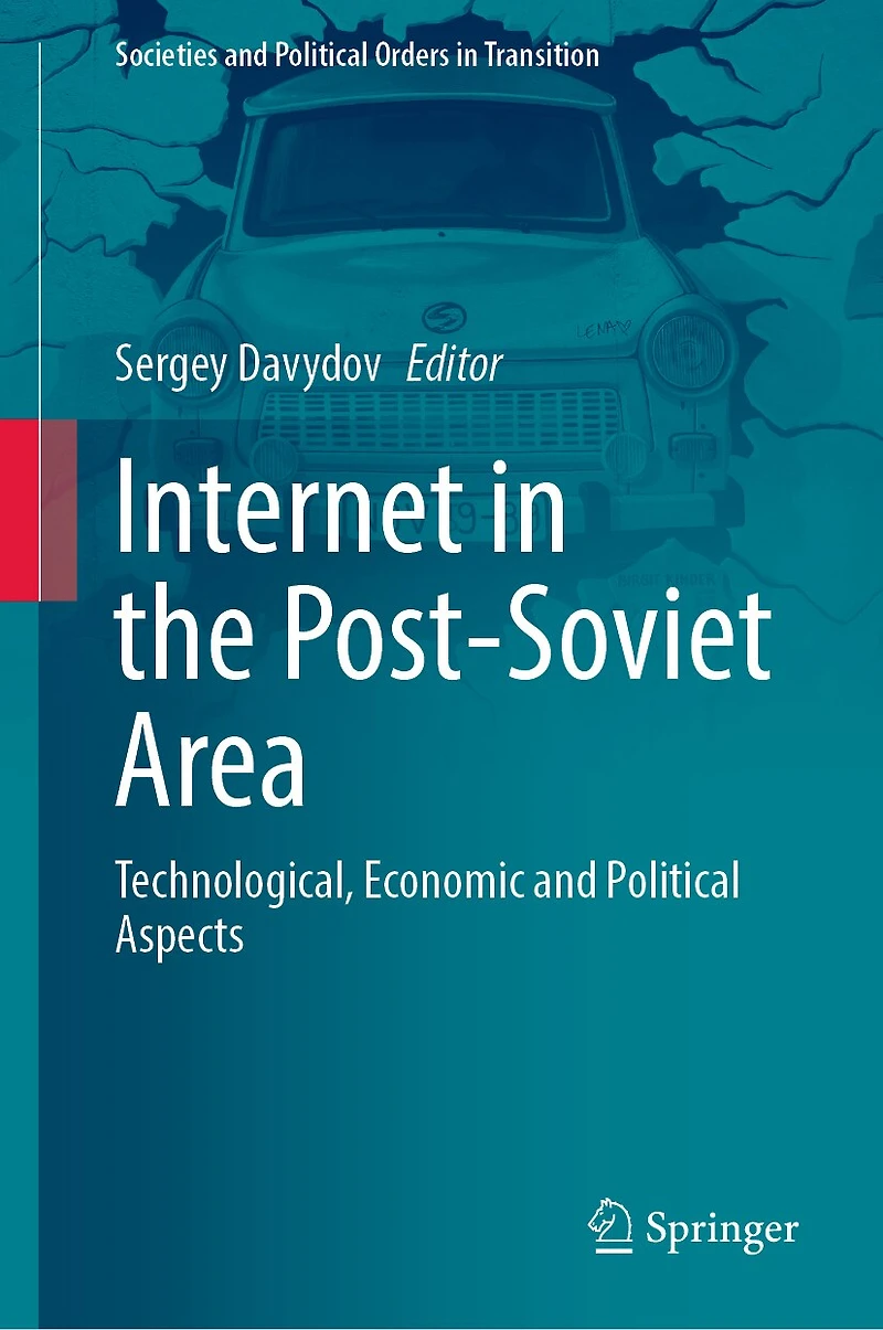 Internet the Post-Soviet Area: Technological, Economic and Political Aspects