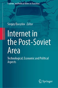 Internet the Post-Soviet Area: Technological, Economic and Political Aspects