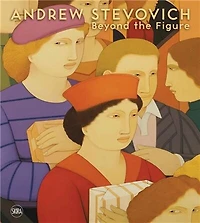 Andrew Stevovich: Beyond the Figure