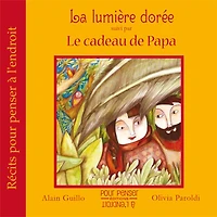 La lumière dorée ; Le cadeau de Papa