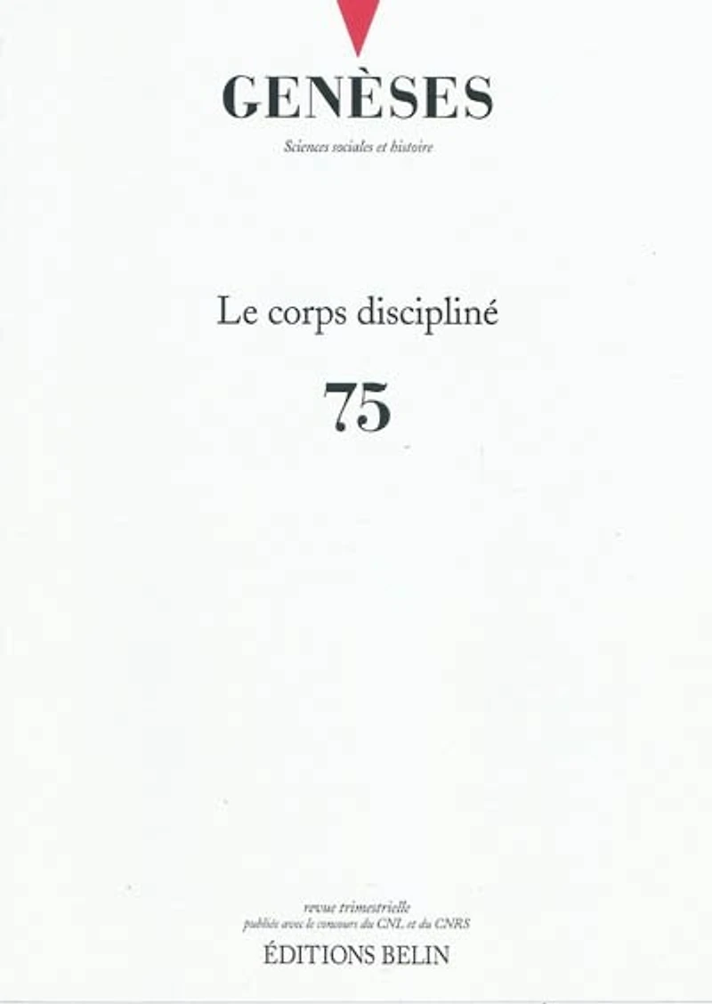 Genèses, n°75. Le corps discipliné