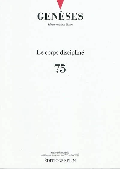 Genèses, n°75. Le corps discipliné