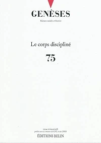 Genèses, n°75. Le corps discipliné