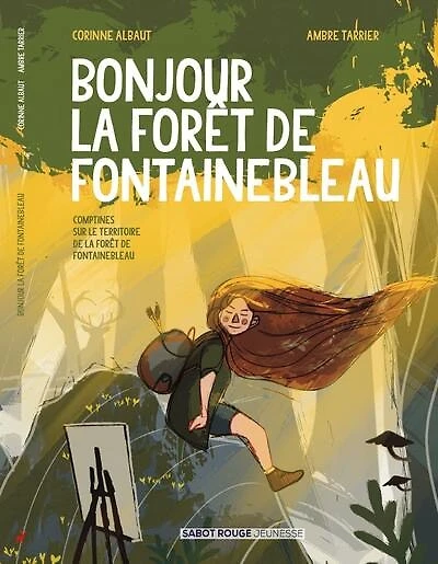 Bonjour la forêt de Fontainebleau: comptines sur le territoire de la forêt de Fontainebleau