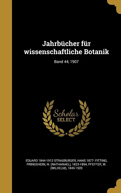Jahrbücher für wissenschaftliche Botanik; Band 44, 1907