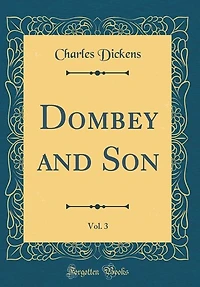 Dombey and Son, Vol. 3 (Classic Reprint)