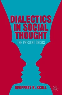 Dialectics Social Thought: The Present Crisis