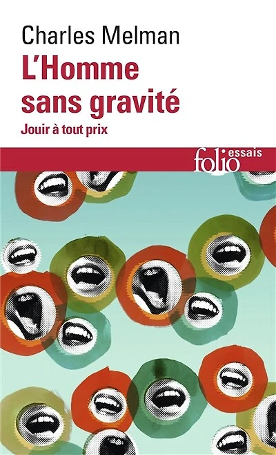 L' homme sans gravité: jouir à tout prix