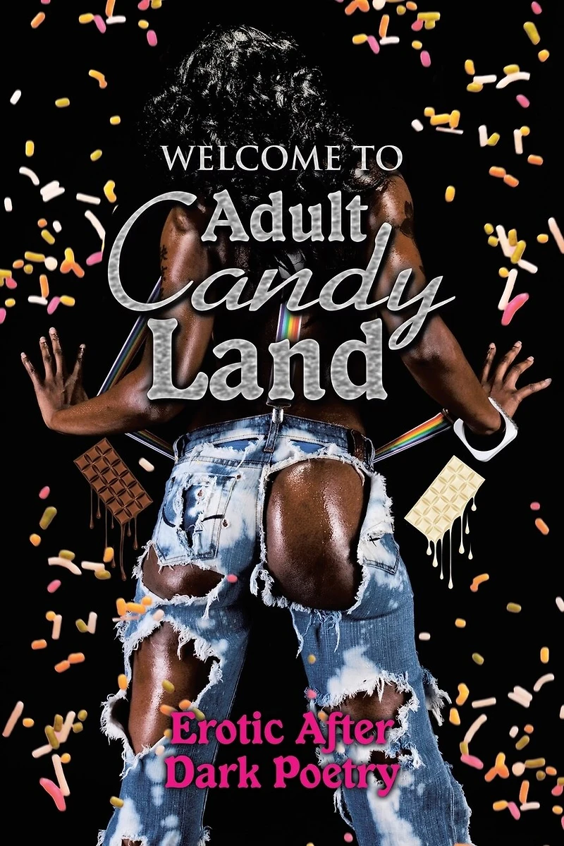 Welcome to Adult Candy Land: Erotic After Dark Poetry