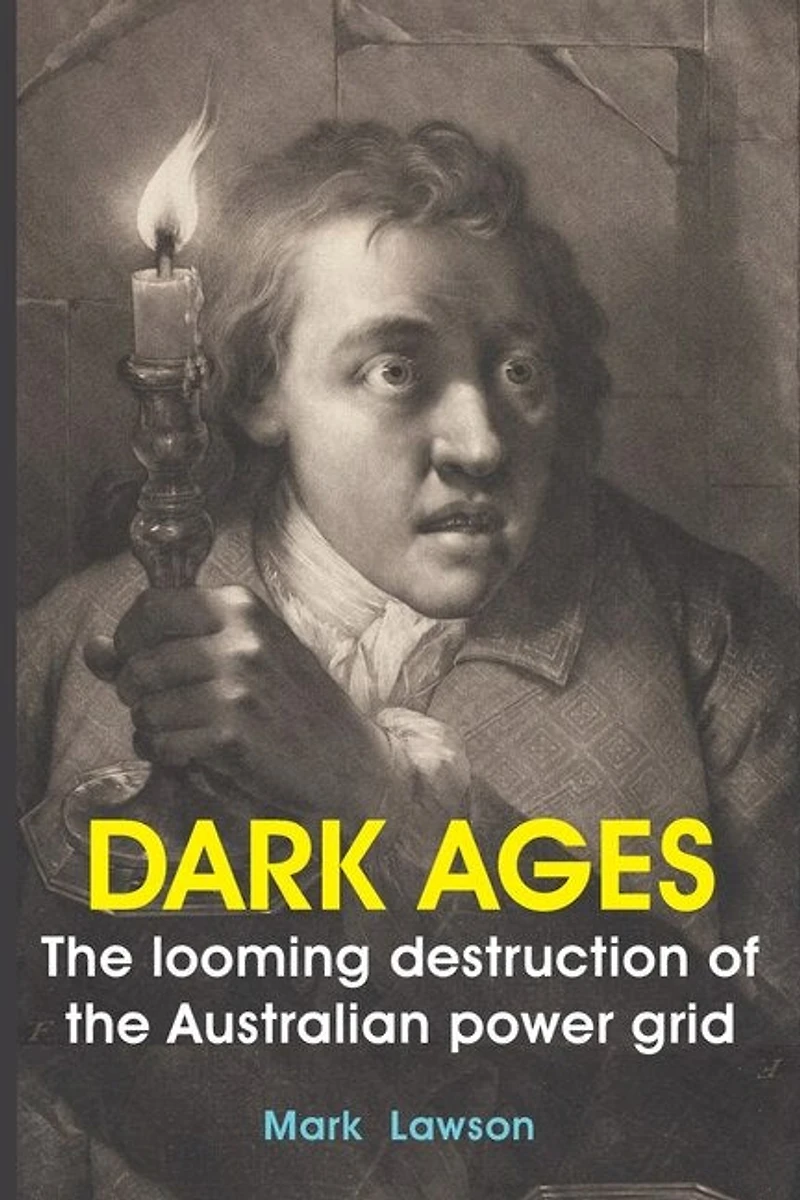 Dark Ages: the looming destruction of Australian power grid