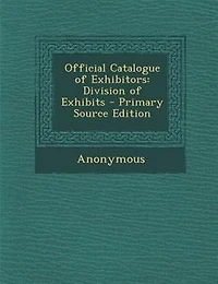 Official Catalogue of Exhibitors: Division Exhibits