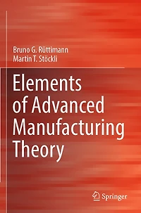 Elements of Advanced Manufacturing Theory
