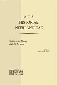 Acta Historiae Neerlandicae/Studies on the History of Netherlands VIII