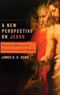 A New Perspective on Jesus: What The Quest For Historical Jesus Missed