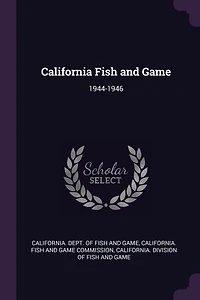 California Fish and Game: 1944-1946
