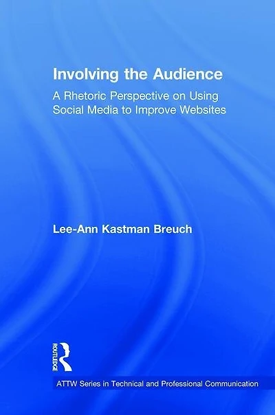 Involving the Audience: A Rhetoric Perspective on Using Social Media to Improve Websites