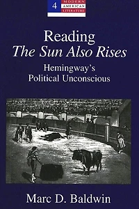 Reading The Sun Also Rises: Hemingway's Political Unconscious