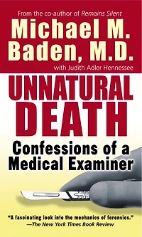 Unnatural Death: Confessions Of A Medical Examiner