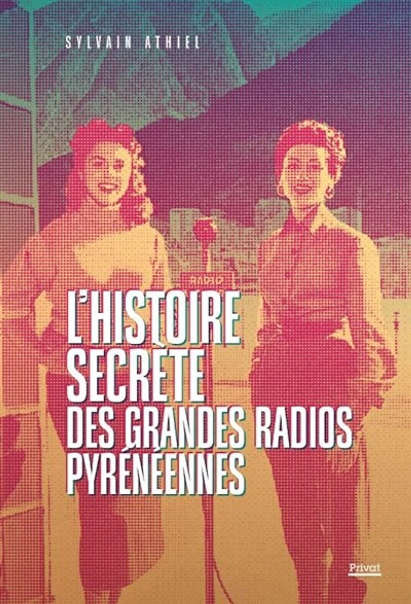 L' histoire secrète des grandes radios pyrénéennes