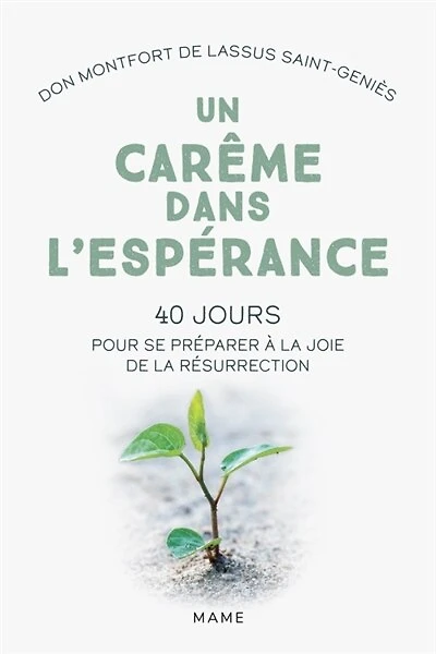 Un carême dans l'espérance: 40 jours pour se préparer à la joie de la résurrection