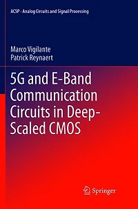 5G and E-Band Communication Circuits Deep-Scaled CMOS