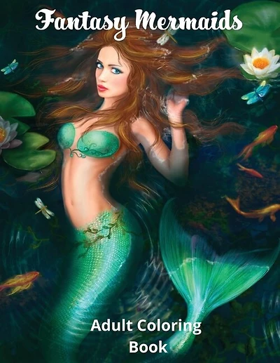 Fantasy Mermaids: Adult Coloring Book Featuring Sultry Sirens of the Sea
