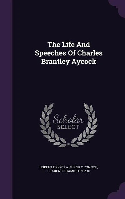 The Life And Speeches Of Charles Brantley Aycock