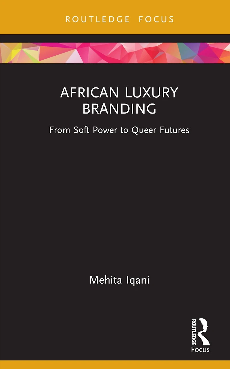 African Luxury Branding: From Soft Power to Queer Futures