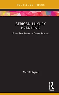African Luxury Branding: From Soft Power to Queer Futures