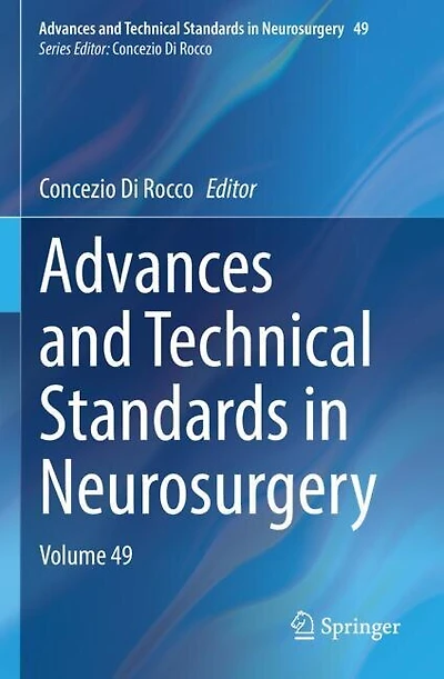 Advances and Technical Standards in Neurosurgery: Volume 49