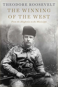 the Winning of West: From Alleghenies to Mississippi