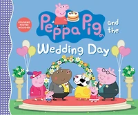 Peppa Pig and the Wedding Day: (A Story of Friendship, Celebration, and Teamwork - Perfect for Toddlers, Preschoolers, and Kids Ages 2-5)