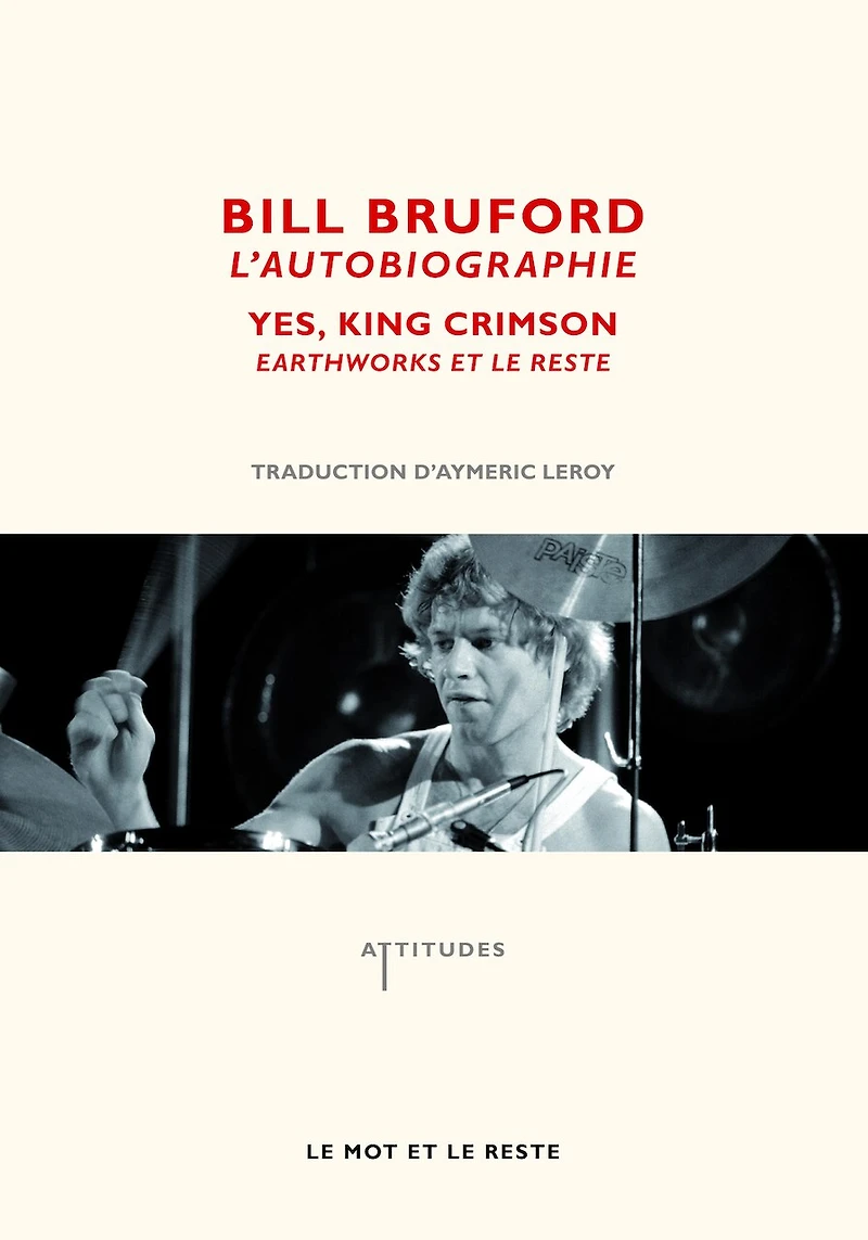 Bill Bruford, l'autobiographie: Yes, King Crimson, Earthworks et le reste