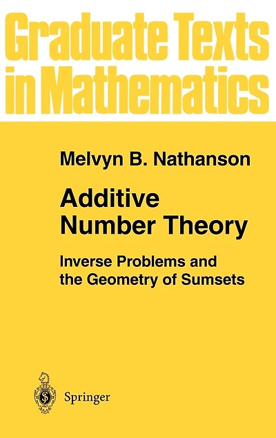 Additive Number Theory: Inverse Problems And The Geometry Of Sumsets