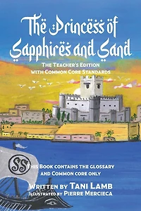 The Princess of Sapphires and Sand: The Teacher's Edition with Common Core Standards