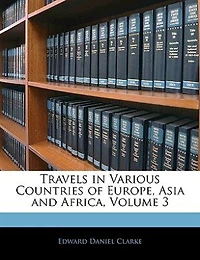 Travels Various Countries of Europe, Asia and Africa; Volume 3
