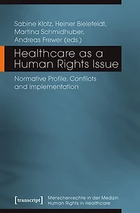 Healthcare as a Human Rights Issue: Normative Profile, Conflicts And Implementation