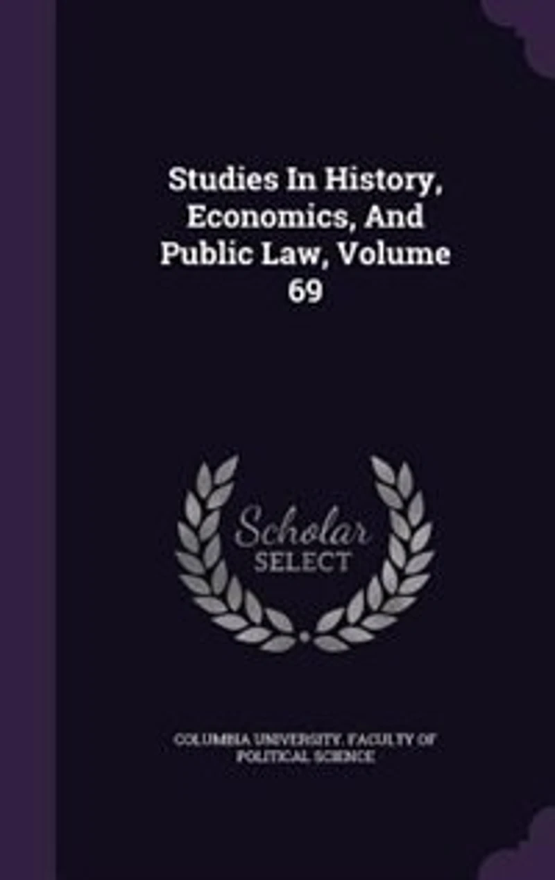Studies History, Economics, And Public Law, Volume 69