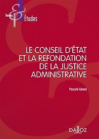 Le Conseil d'Etat et la refondation de la justice administrative