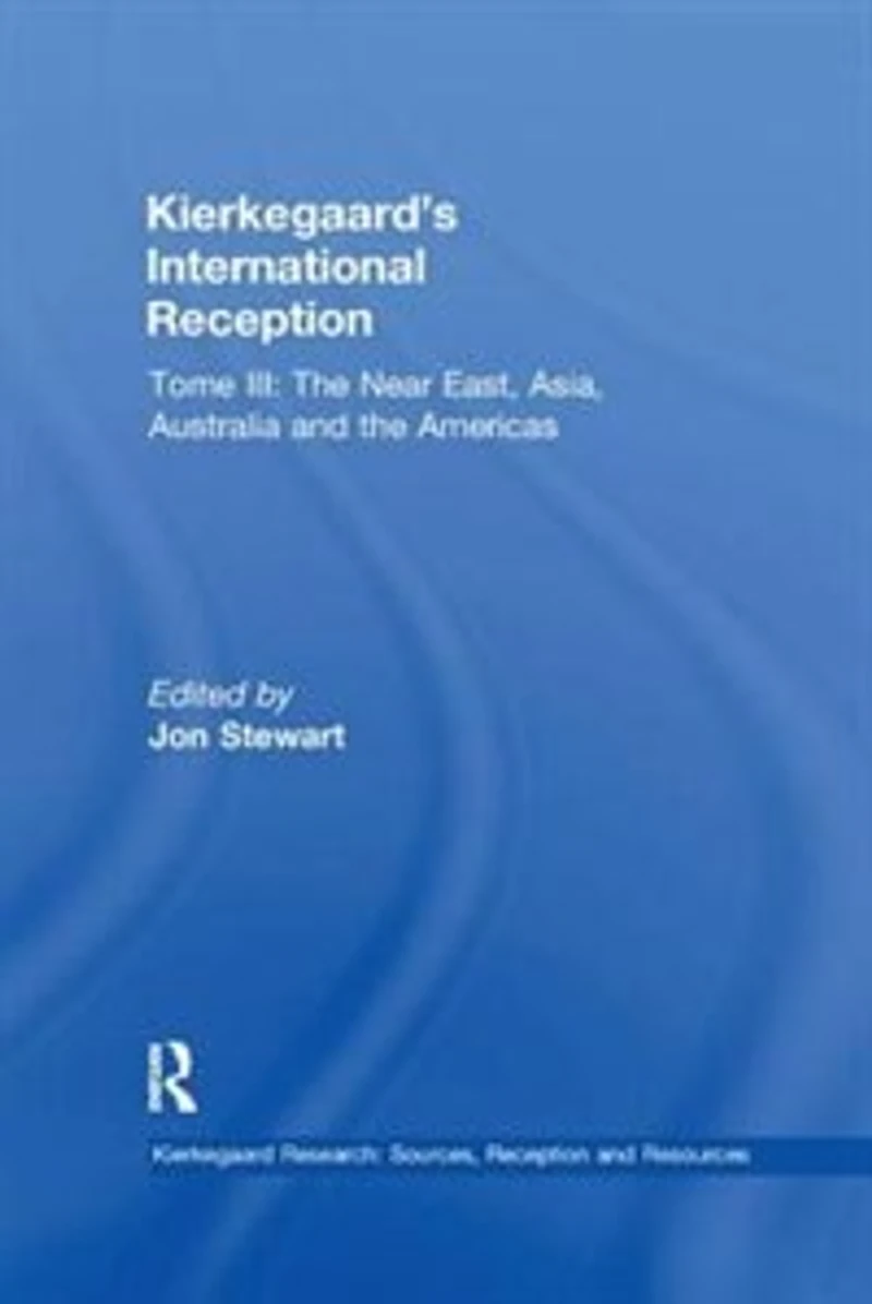 Volume 8, Tome III: Kierkegaard's International Reception - the Near East, Asia, Australia and Americas