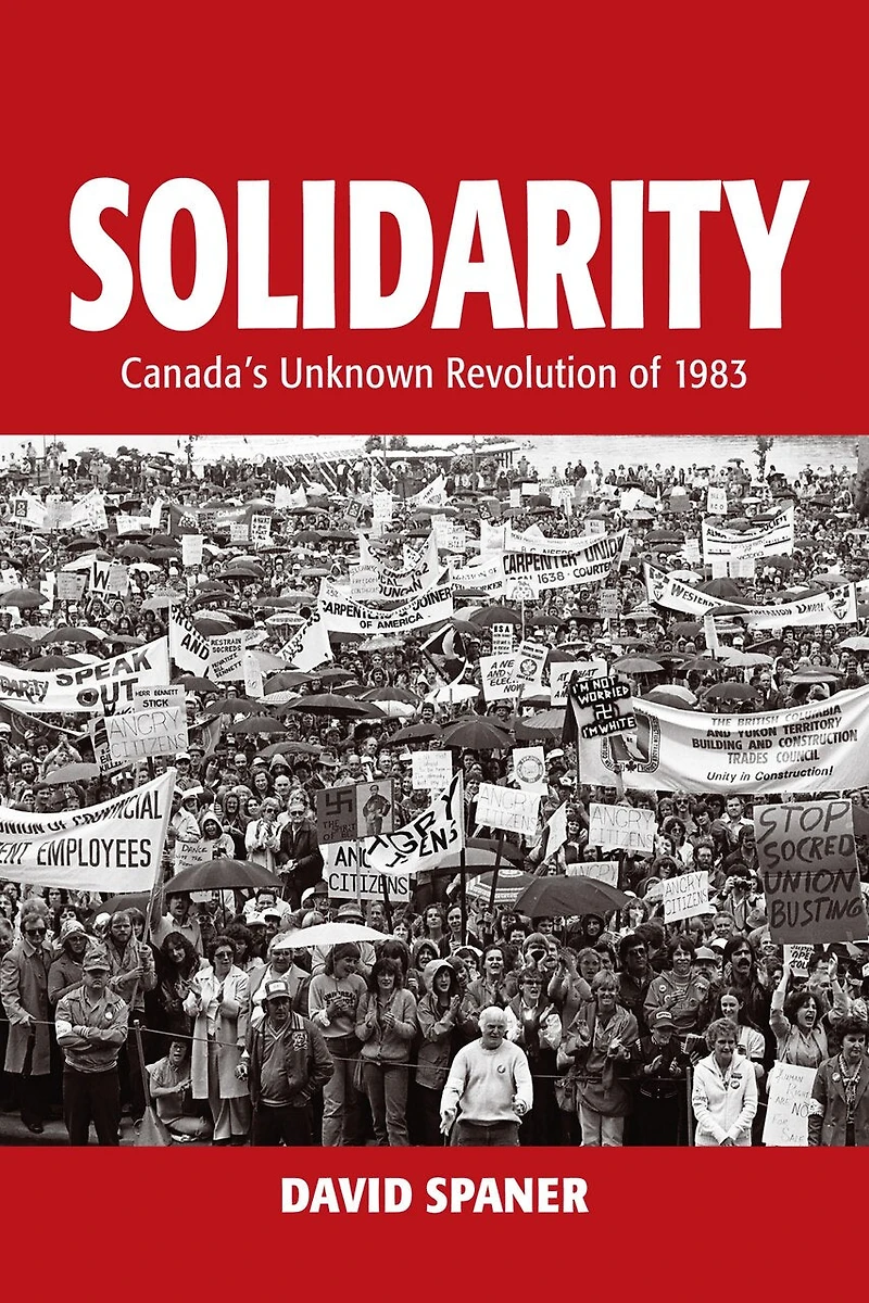 Solidarity: Canada's Unknown Revolution of 1983