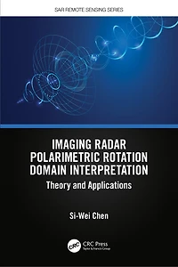 Imaging Radar Polarimetric Rotation Domain Interpretation: Theory and Applications