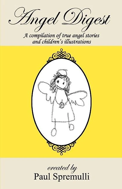 Angel Digest: Ordinary People - Extraordinary Stories