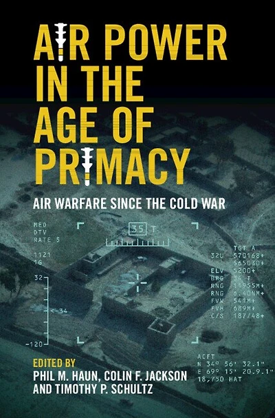 Air Power the Age of Primacy: Warfare since Cold War