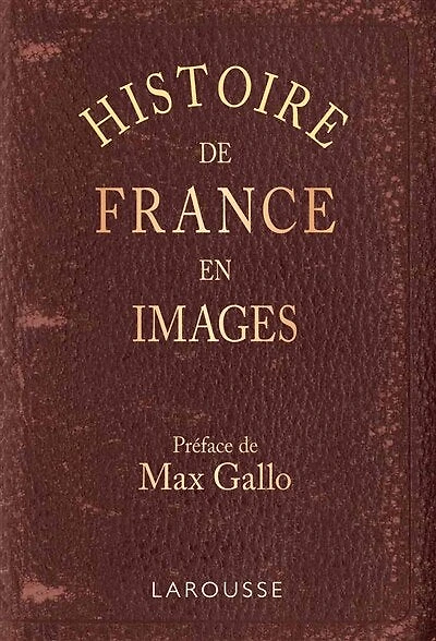 Histoire de France en images: grands faits, anecdotes