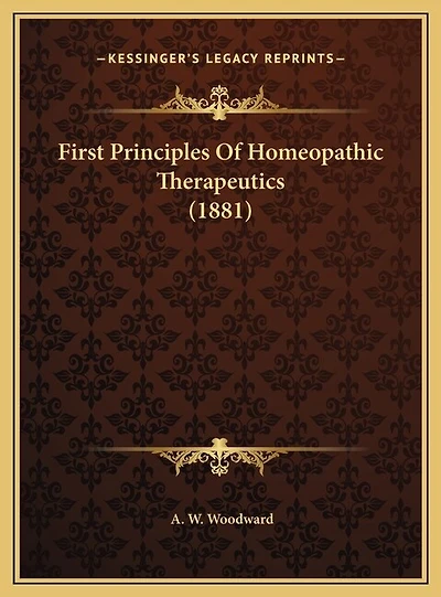 First Principles Of Homeopathic Therapeutics (1881)