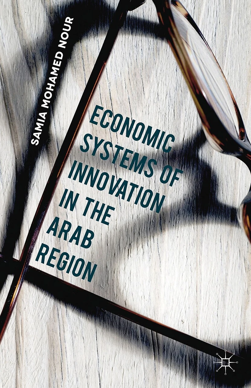 Economic Systems of Innovation the Arab Region