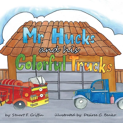 Mr. Huck's and His Colorful Trucks
